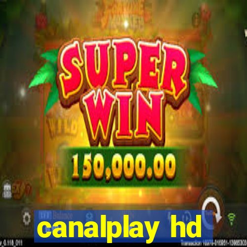 canalplay hd